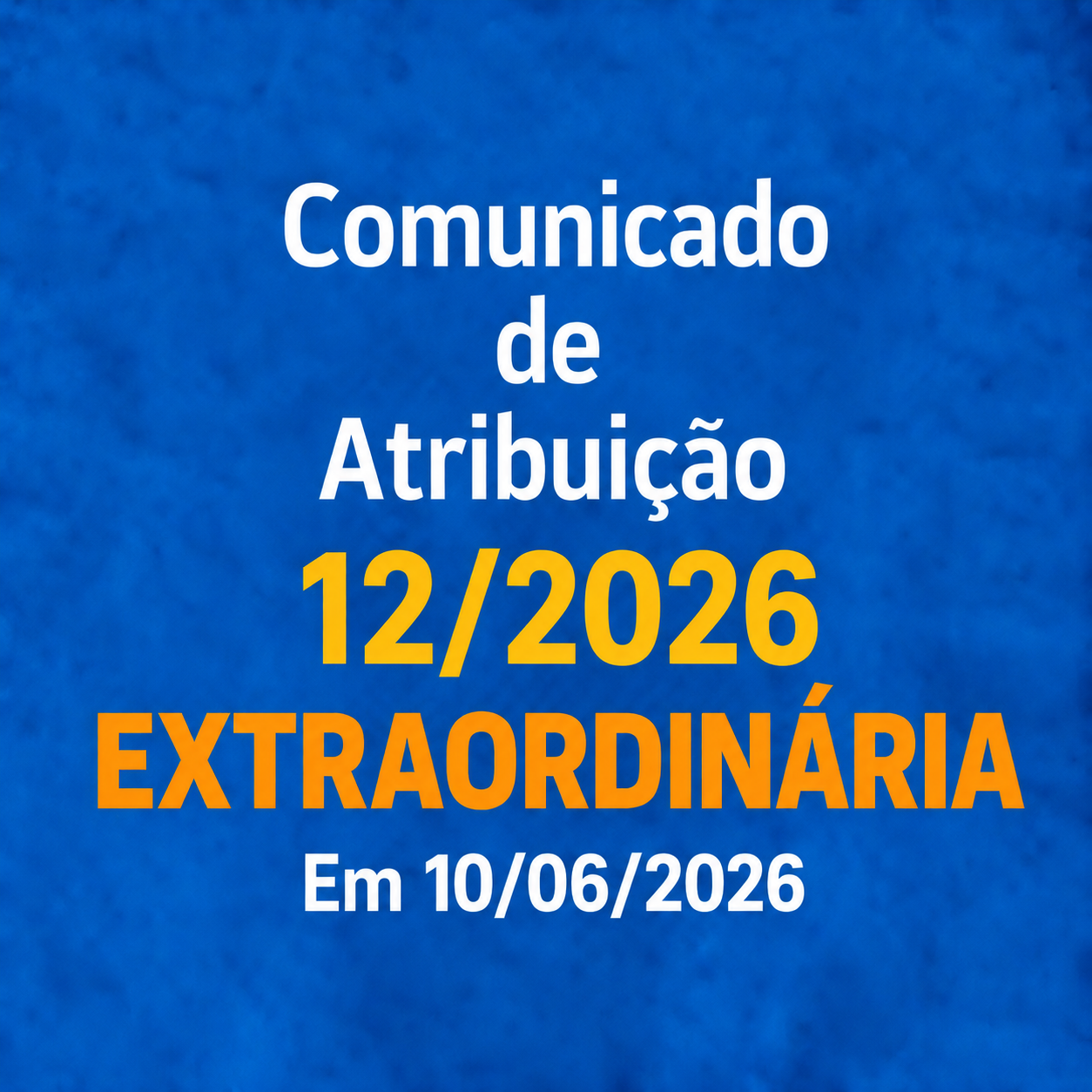 You are currently viewing COMUNICADO DE ATRIBUIÇÃO EXTRAORDINÁRIA 012/2026 – Processo Seletivo 001/2026